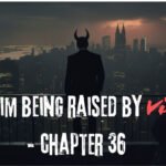 I'm Being Raised by Villains - Chapter 36