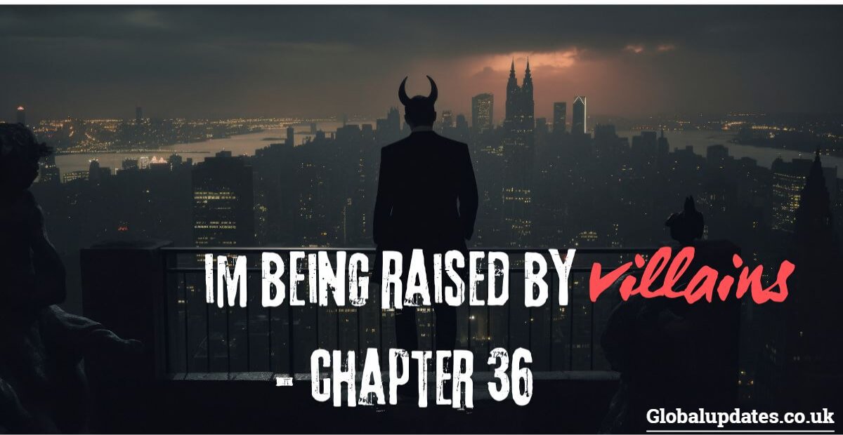 I'm Being Raised by Villains - Chapter 36