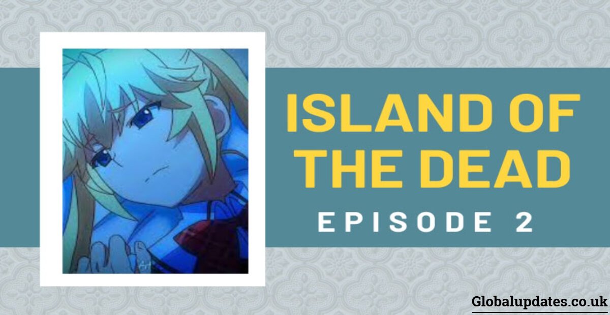 Island of the Dead Episode 2